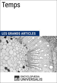 Title: Temps: Les Grands Articles d'Universalis, Author: Encyclopaedia Universalis