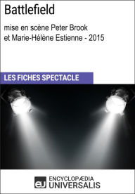 Title: Battlefield (mise en scène Peter Brook et Marie-Hélène Estienne - 2015): Les Fiches Spectacle d'Universalis, Author: Encyclopaedia Universalis