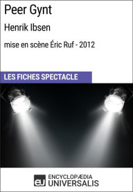 Title: Peer Gynt (Henrik Ibsen - mise en scène Éric Ruf - 2012): Les Fiches Spectacle d'Universalis, Author: Encyclopaedia Universalis