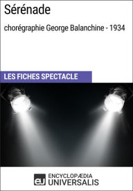Title: Sérénade (chorégraphie George Balanchine - 1934): Les Fiches Spectacle d'Universalis, Author: Encyclopaedia Universalis
