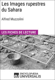Title: Les Images rupestres du Sahara d'Alfred Muzzolini: Les Fiches de Lecture d'Universalis, Author: Encyclopaedia Universalis