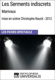 Title: Les Serments indiscrets (Marivaux - mise en scène Christophe Rauck - 2012): Les Fiches Spectacle d'Universalis, Author: Encyclopaedia Universalis