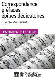 Title: Correspondance, préfaces, épîtres dédicatoires de Claudio Monteverdi: Les Fiches de Lecture d'Universalis, Author: Encyclopaedia Universalis