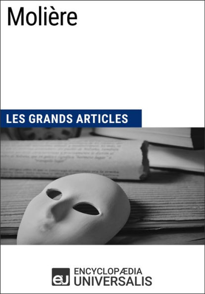 Molière: Les Grands Articles d'Universalis