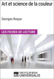 Title: Art et science de la couleur de Georges Roque: Les Fiches de Lecture d'Universalis, Author: Encyclopaedia Universalis