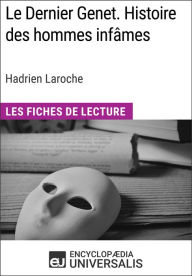 Title: Le Dernier Genet. Histoire des hommes infâmes d'Hadrien Laroche: Les Fiches de Lecture d'Universalis, Author: Encyclopaedia Universalis