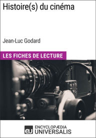 Title: Histoire(s) du cinéma de Jean-Luc Godard: Les Fiches de Lecture d'Universalis, Author: Encyclopaedia Universalis