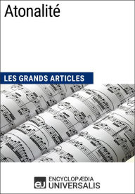 Title: Atonalité: Les Grands Articles d'Universalis, Author: Encyclopaedia Universalis