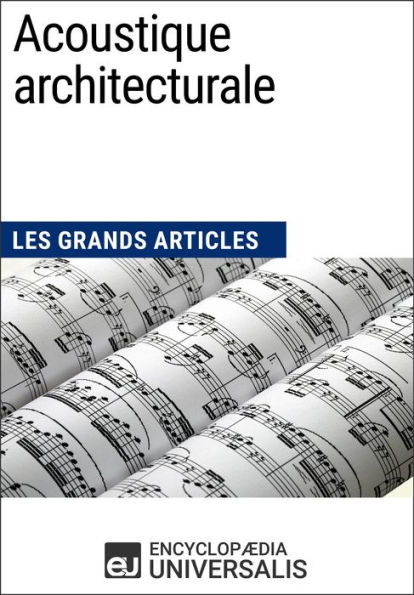 Acoustique architecturale: Les Grands Articles d'Universalis