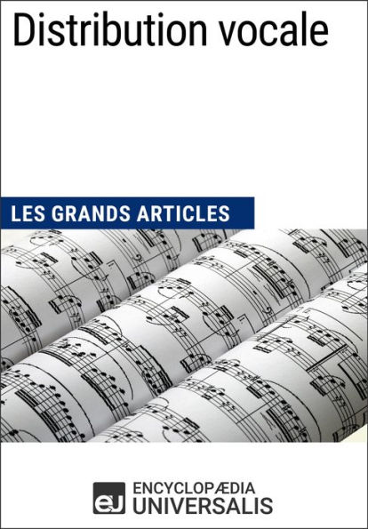 Distribution vocale: Les Grands Articles d'Universalis