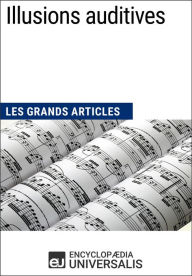 Title: Illusions auditives: Les Grands Articles d'Universalis, Author: Encyclopaedia Universalis