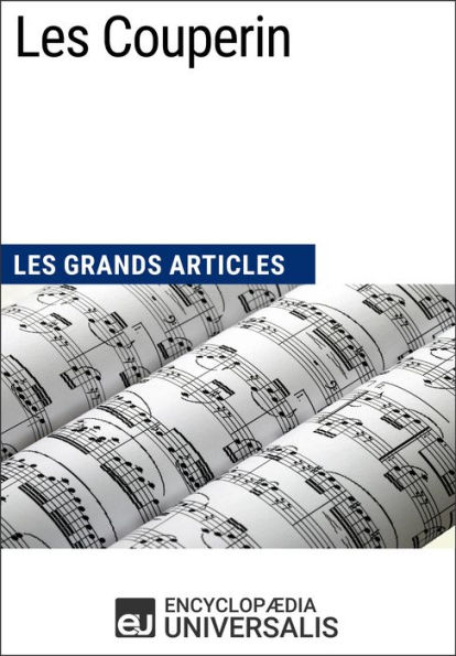 Les Couperin: Les Grands Articles d'Universalis