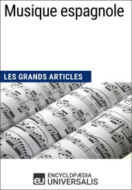 Title: Musique espagnole: Les Grands Articles d'Universalis, Author: Encyclopaedia Universalis
