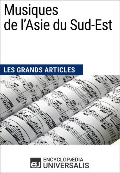 Musiques de l'Asie du Sud-Est: Les Grands Articles d'Universalis