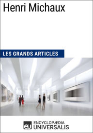 Title: Henri Michaux: Les Grands Articles d'Universalis, Author: Encyclopaedia Universalis