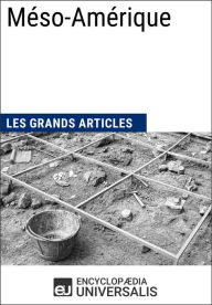 Title: Méso-Amérique: Les Grands Articles d'Universalis, Author: Encyclopaedia Universalis