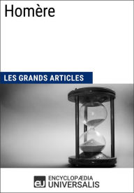 Title: Homère: Les Grands Articles d'Universalis, Author: Encyclopaedia Universalis