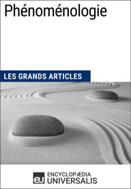 Title: Phénoménologie: Les Grands Articles d'Universalis, Author: Encyclopaedia Universalis