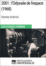 Title: 2001 : l'Odyssée de l'espace de Stanley Kubrick: Les Fiches Cinéma d'Universalis, Author: Encyclopaedia Universalis