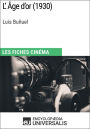 L'Âge d'or de Luis Buñuel: Les Fiches Cinéma d'Universalis