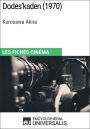 Dodes'kaden de Kurosawa Akira: Les Fiches Cinéma d'Universalis