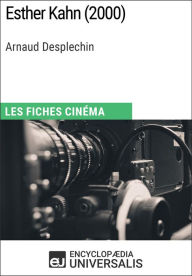 Title: Esther Kahn d'Arnaud Desplechin: Les Fiches Cinéma d'Universalis, Author: Encyclopaedia Universalis