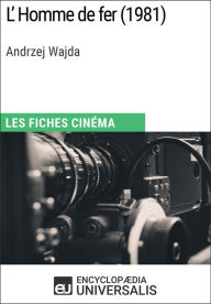 Title: L'Homme de fer d'Andrzej Wajda: Les Fiches Cinéma d'Universalis, Author: Encyclopaedia Universalis
