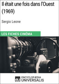 Title: Il était une fois dans l'Ouest de Sergio Leone: Les Fiches Cinéma d'Universalis, Author: Encyclopaedia Universalis