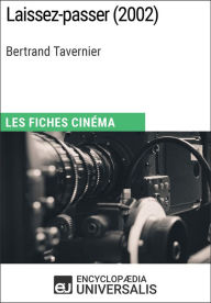 Title: Laissez-passer de Bertrand Tavernier: Les Fiches Cinéma d'Universalis, Author: Encyclopaedia Universalis