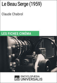 Title: Le Beau Serge de Claude Chabrol: Les Fiches Cinéma d'Universalis, Author: Encyclopaedia Universalis