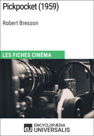 Title: Pickpocket de Robert Bresson: Les Fiches Cinéma d'Universalis, Author: Encyclopaedia Universalis