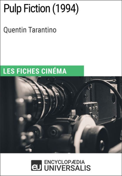Pulp Fiction de Quentin Tarantino: Les Fiches Cinéma d'Universalis