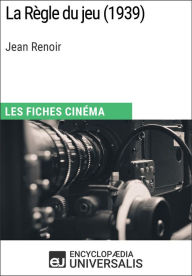 Title: La Règle du jeu de Jean Renoir: Les Fiches Cinéma d'Universalis, Author: Encyclopaedia Universalis