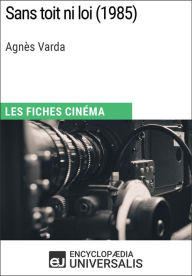 Title: Sans toit ni loi d'Agnès Varda: Les Fiches Cinéma d'Universalis, Author: Encyclopaedia Universalis