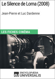 Title: Le Silence de Lorna de Jean-Pierre et Luc Dardenne: Les Fiches Cinéma d'Universalis, Author: Encyclopaedia Universalis