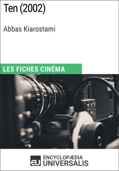 Ten d'Abbas Kiarostami: Les Fiches Cinéma d'Universalis