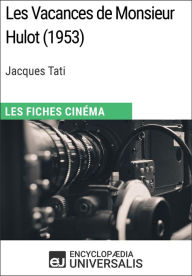 Title: Les Vacances de Monsieur Hulot de Jacques Tati: Les Fiches Cinéma d'Universalis, Author: Encyclopaedia Universalis