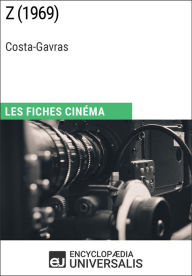 Title: Z de Costa-Gavras: Les Fiches Cinéma d'Universalis, Author: Encyclopaedia Universalis