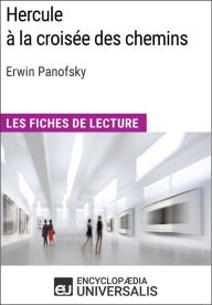 Title: Hercule à la croisée des chemins d'Erwin Panofsky (Les Fiches de Lecture d'Universalis): Les Fiches de Lecture d'Universalis, Author: Encyclopaedia Universalis