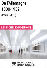 Title: De l'Allemagne 1800-1939 (Paris - 2013): Les Fiches Exposition d'Universalis, Author: Encyclopaedia Universalis