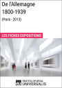 De l'Allemagne 1800-1939 (Paris - 2013): Les Fiches Exposition d'Universalis