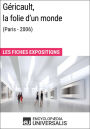 Géricault, la folie d'un monde (Lyon - 2006): Les Fiches Exposition d'Universalis