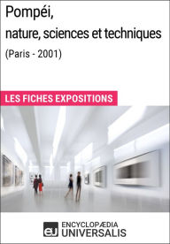 Title: Pompéi, nature, sciences et techniques (Paris - 2001): Les Fiches Exposition d'Universalis, Author: Encyclopaedia Universalis