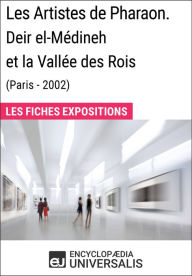 Title: Les Artistes de Pharaon. Deir el-Médineh et la Vallée des Rois (Paris - 2002): Les Fiches Exposition d'Universalis, Author: Encyclopaedia Universalis
