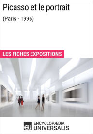 Title: Picasso et le portrait (Paris - 1996): Les Fiches Exposition d'Universalis, Author: Encyclopaedia Universalis
