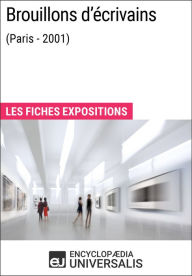 Title: Brouillons d'écrivains (Paris - 2001): Les Fiches Exposition d'Universalis, Author: Encyclopaedia Universalis