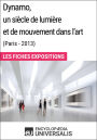 Dynamo, un siècle de lumière et de mouvement dans l'art (Paris - 2013): Les Fiches Exposition d'Universalis