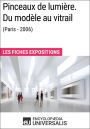 Pinceaux de lumière. Du modèle au vitrail (Paris - 2006): Les Fiches Exposition d'Universalis