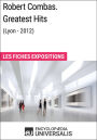 Robert Combas. Greatest Hits (Lyon - 2012): Les Fiches Exposition d'Universalis