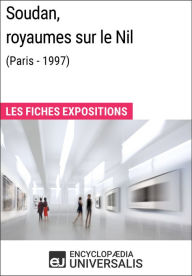 Title: Soudan, royaumes sur le Nil (Paris - 1997): Les Fiches Exposition d'Universalis, Author: Encyclopaedia Universalis